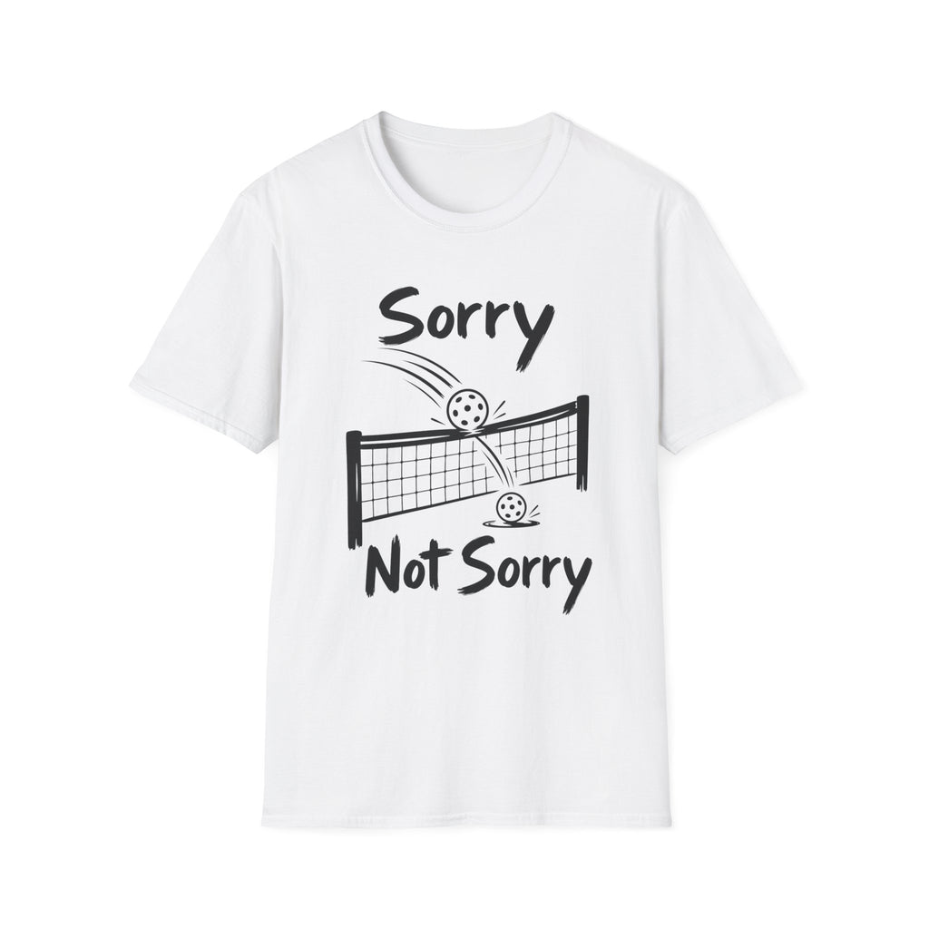 Sorry Not Sorry T-Shirt