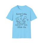 Keep Calm and Dink On T-Shirt