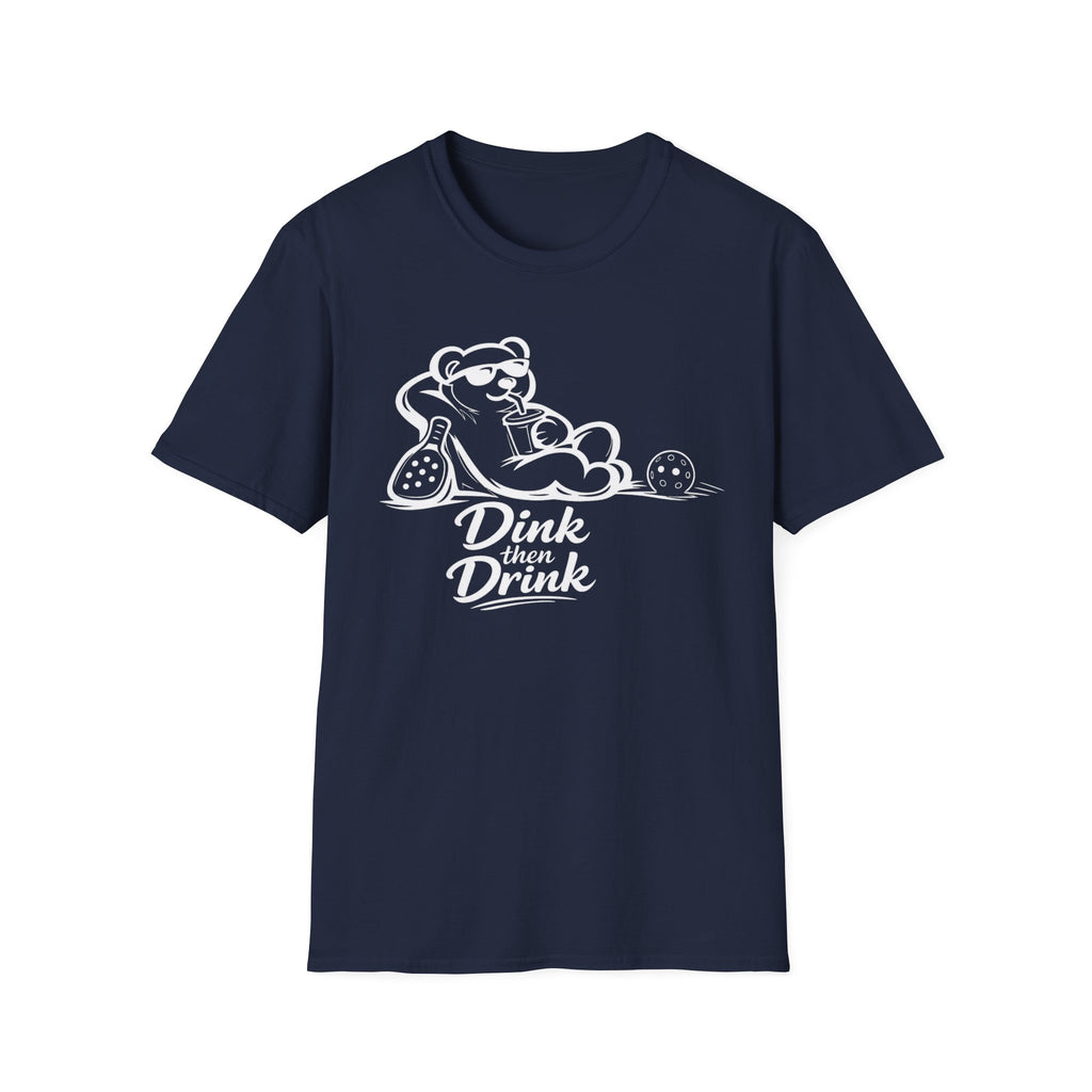 Dinks Then Drinks Teddy Bear Dark T-Shirt