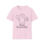 Dink Responsibly T-Shirt