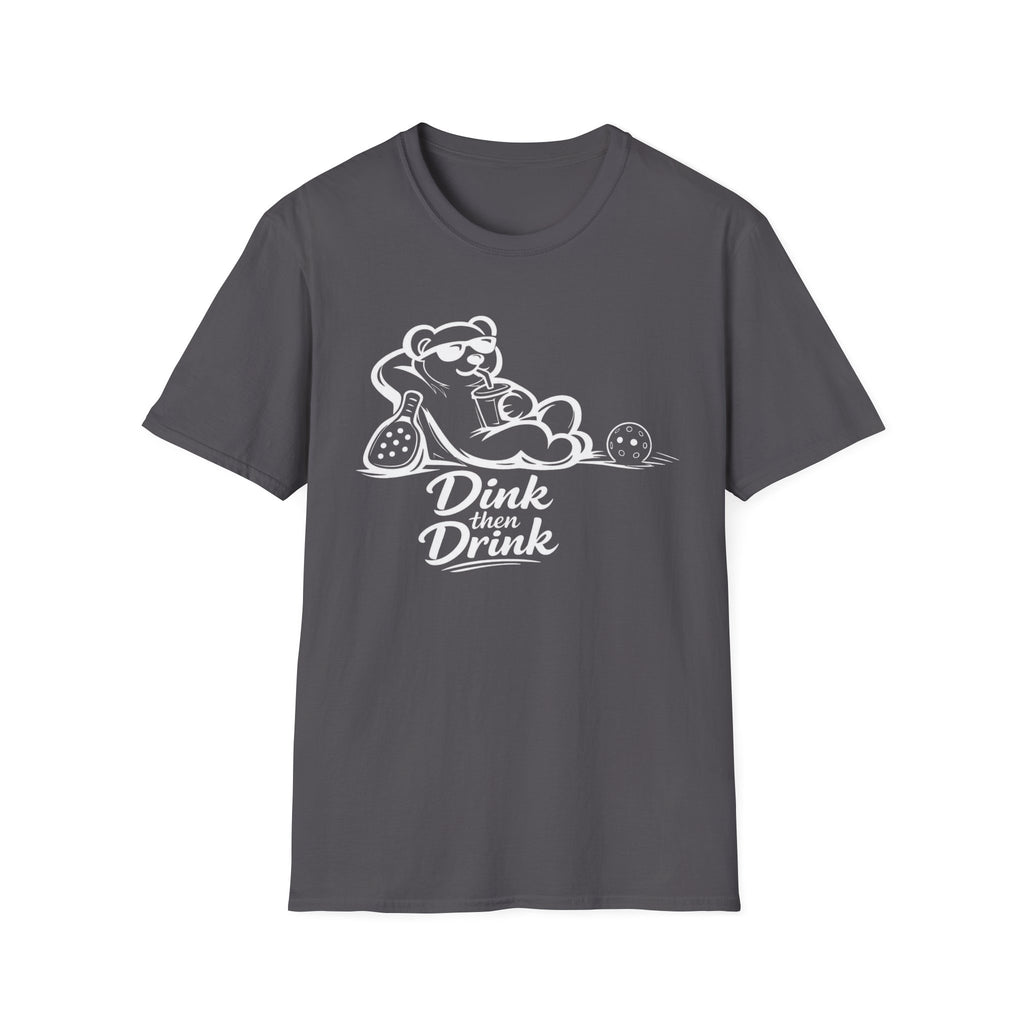 Dinks Then Drinks Teddy Bear Dark T-Shirt