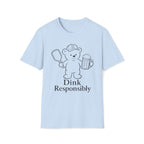 Dink Responsibly T-Shirt