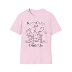 Keep Calm and Dink On T-Shirt