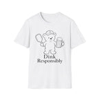 Dink Responsibly T-Shirt