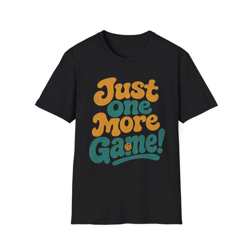 Just One More Game T-Shirt