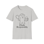 Dink Responsibly T-Shirt