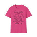 Keep Calm and Dink On T-Shirt