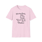 Pretty Little Dinker T-Shirt