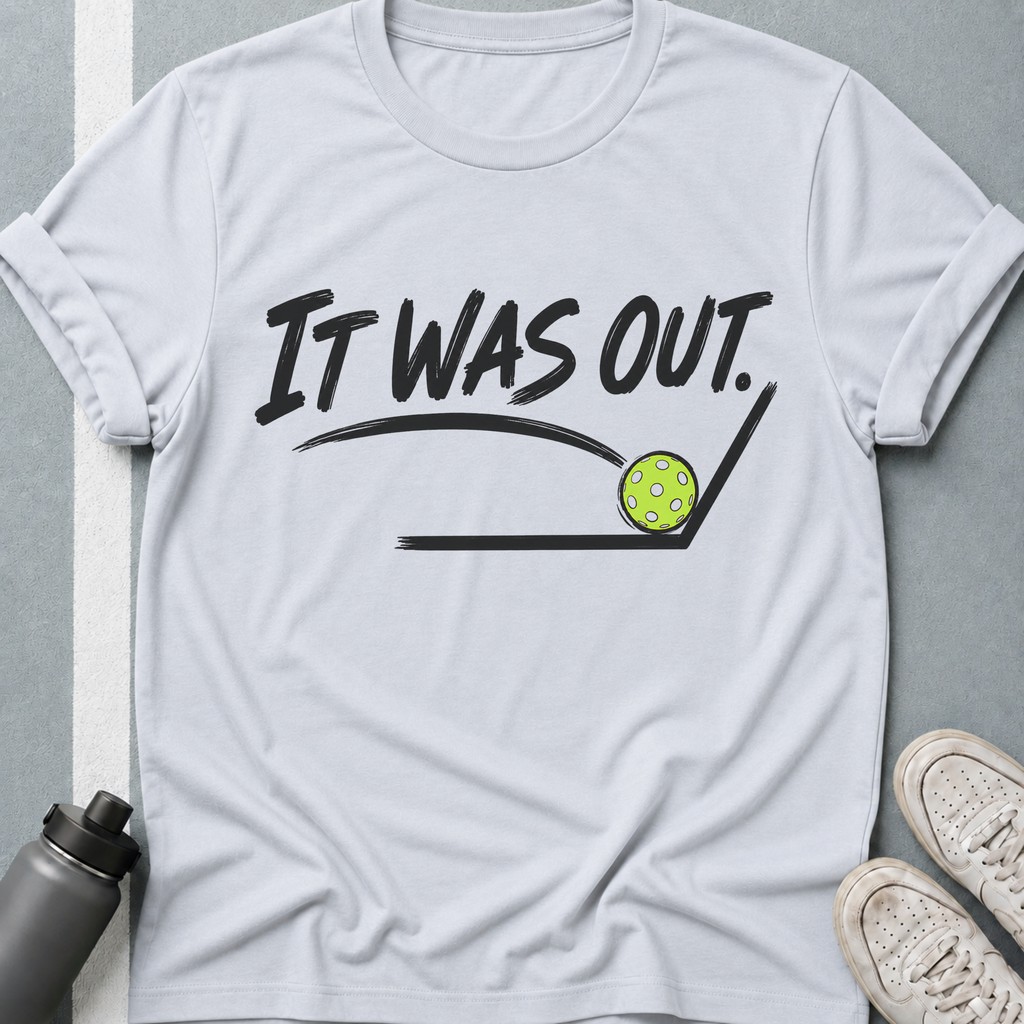It Was Out T-Shirt