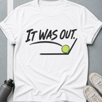 It Was Out T-Shirt